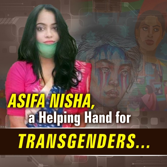 ASIFA NISHA  A helping hand for Transgenders